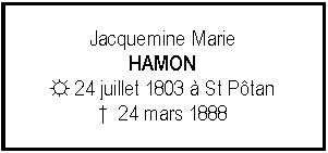 Zone de Texte: Jacquemine MarieHAMON☼ 24 juillet 1803  St Ptan  24 mars 1888
