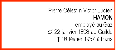Zone de Texte: Pierre Clestin Victor Lucien HAMONemploy au Gaz☼ 22 janvier 1898 au Guildo 18 fvrier 1937  Paris 