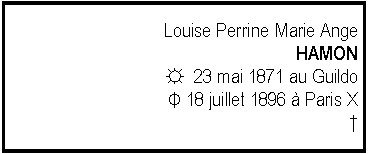 Zone de Texte: Louise Perrine Marie AngeHAMON☼  23 mai 1871 au GuildoΦ 18 juillet 1896  Paris X