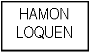 Zone de Texte: HAMON   LOQUEN