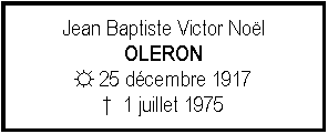 Zone de Texte: Jean Baptiste Victor NolOLERON ☼ 25 dcembre 1917  1 juillet 1975