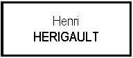 Zone de Texte: HenriHERIGAULT
