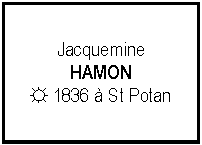 Zone de Texte: JacquemineHAMON☼ 1836  St Potan